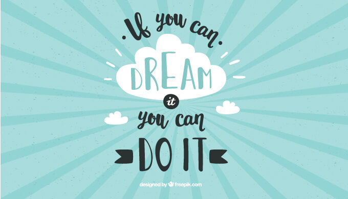 If You Can Dream It, You Can Do It